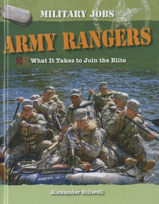 Army Rangers: What It Takes to Join the Elite - Stilwell, Alexander