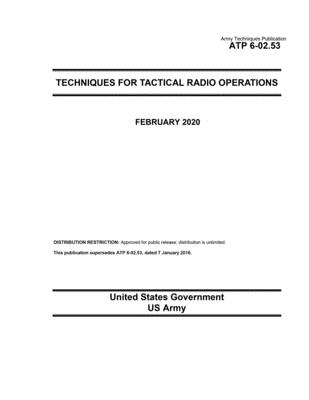 Army Techniques Publication ATP 6-02.53 Techniques for Tactical Radio Operations February 2020 - Us Army, United States Government