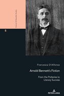 Arnold Bennett's Fiction: From the Potteries to Literary Success