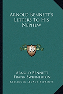 Arnold Bennett's Letters to His Nephew