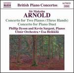Arnold: Concerto for Two Pianos (Three Hands); Concerto for Piano Duet