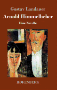 Arnold Himmelheber: Eine Novelle