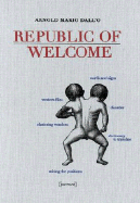 Arnold Mario Dall Republic of Welcome