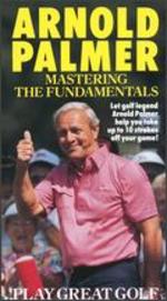 Arnold Palmer: Play Great Golf, Vol. 1 - Mastering the Fundamentals