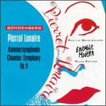 Arnold Schoenberg: Pierrot Lunaire; Chamber Symphony Op. 9
