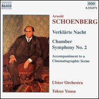 Arnold Schoenberg: Verklrte Nache; Chamber Symphony No. 2; Accompaniment to a Cinematographic Scene - Ulster Orchestra; Takuo Yuasa (conductor)