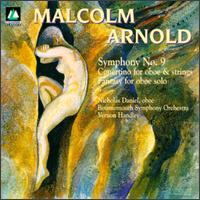 Arnold: Symphony No.9; Concertino for Oboe and Strings; Fantasy for Oboe - Nicholas Daniel (oboe); Bournemouth Sinfonietta; Vernon Handley (conductor)