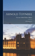 Arnold Toynbee: A Reminiscence