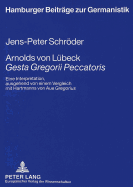 Arnolds Von Luebeck Gesta Gregorii Peccatoris: Eine Interpretation, Ausgehend Von Einem Vergleich Mit Hartmanns Von Aue Gregorius