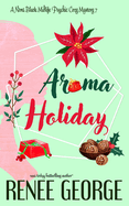 Aroma Holiday: A Paranormal Women's Fiction Cozy Mystery Novel