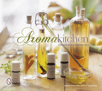 Aroma Kitchen: Cooking with Essential Oils