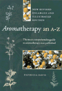 Aromatherapy: An A to Z - Davis, Patricia