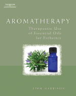 Aromatherapy: Therapeutic Use of Essential Oils for Esthetics