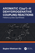 Aromatic C(sp2)-H Dehydrogenative Coupling Reactions: Heterocycles Synthesis