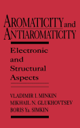 Aromaticity and Antiaromaticity: Electronic and Structural Aspects