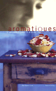 Aromatiques: A Sensualist's Guide to Aromatic Oils