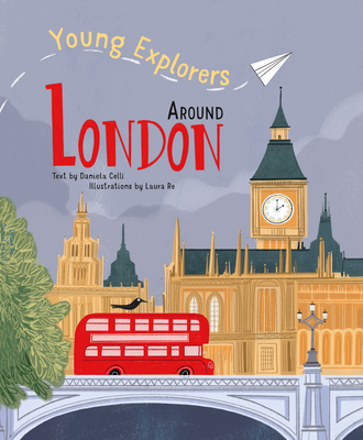 Around London: Young Explorers - Celli, Daniela (Text by)