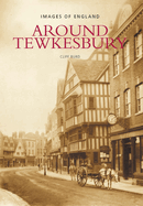 Around Tewkesbury: Images of England