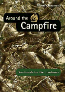 Around the Campfire: Devotionals for the Sportsman