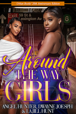Around the Way Girls: 20th Anniversary Edition - Hunt, La Jill, and Joseph, Dwayne S, and Hunter, Angel M