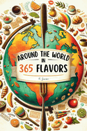 Around the World in 365 Flavors