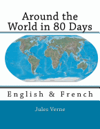 Around the World in 80 Days: English & French - Towle, George M (Translated by), and Marcel, Nik (Translated by)