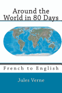 Around the World in 80 Days: French to English - Towle, George M (Translated by), and Marcel, Nik (Translated by)