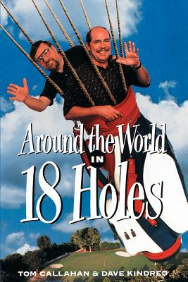 Around the World in Eighteen Holes - Callahan, Tom