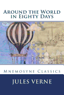 Around the World in Eighty Days: Mnemosyne Classics