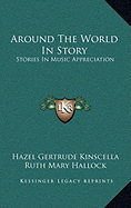 Around The World In Story: Stories In Music Appreciation