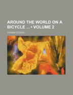 Around the World on a Bicycle ..; Volume 2