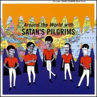 Around the World with Satan's Pilgrims - Satan's Pilgrims