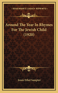 Around the Year in Rhymes for the Jewish Child (1920)