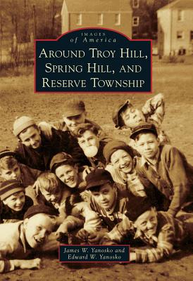 Around Troy Hill, Spring Hill, and Reserve Township - Yanosko, James W, and Yanosko, Edward W