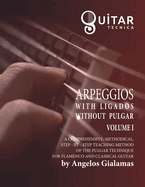 Arpeggios with Ligados without Pulgar: Volume 