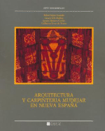 Arquitectura y Carpinteria Mudejar En Nueva Espa~na