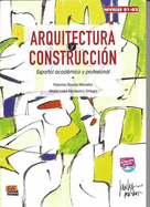 Arquitectura y Construccion: Espanol Academico y Profesional