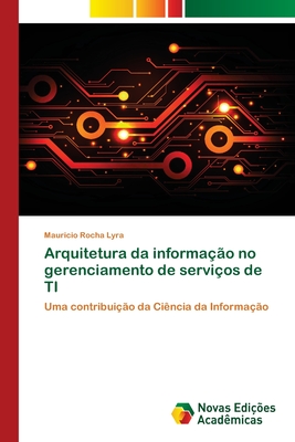 Arquitetura da informao no gerenciamento de servios de TI - Rocha Lyra, Mauricio