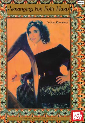 Arranging for Folk Harp - Robertson, Kim