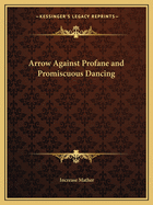 Arrow Against Profane and Promiscuous Dancing