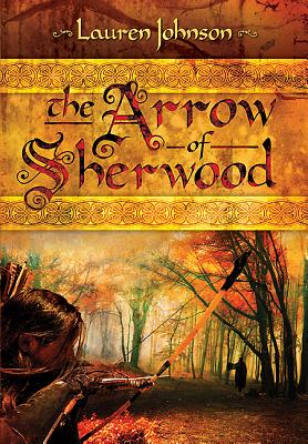 Arrow of Sherwood - Johnson, Lauren