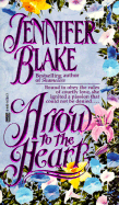 Arrow to the Heart - Blake, Jennifer