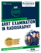 Arrt Examination in Radiography (Rad) (Ats-125): Passbooks Study Guidevolume 125