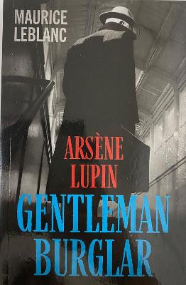 Arsne Lupin: Gentleman Burglar - Leblanc, Maurice