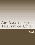 Ars Amatoria; or, The Art of Love