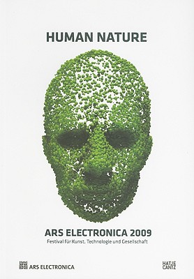 Ars Electronica 2009: Human Nature - Stocker, Gerfried (Editor), and Schopf, Christine (Editor)