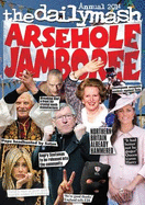 Arsehole Jamboree: The Daily Mash Annual