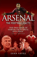 Arsenal: The Football Facts - Hayes, Dean