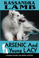 Arsenic and Young Lacy: A Marcia Banks and Buddy Mystery