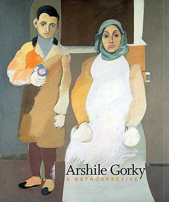 Arshile Gorky: A Retrospective - Taylor, Michael R, Professor (Editor), and Theriault, Kim S, and Patterson, Jody